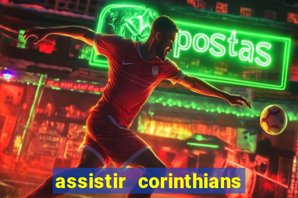 assistir corinthians multi canais